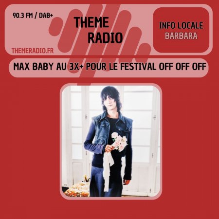 Max Baby au 3X+ pour le Festival Off Off Off