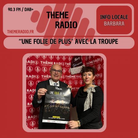 "Une folie de plus" avec La Troupe