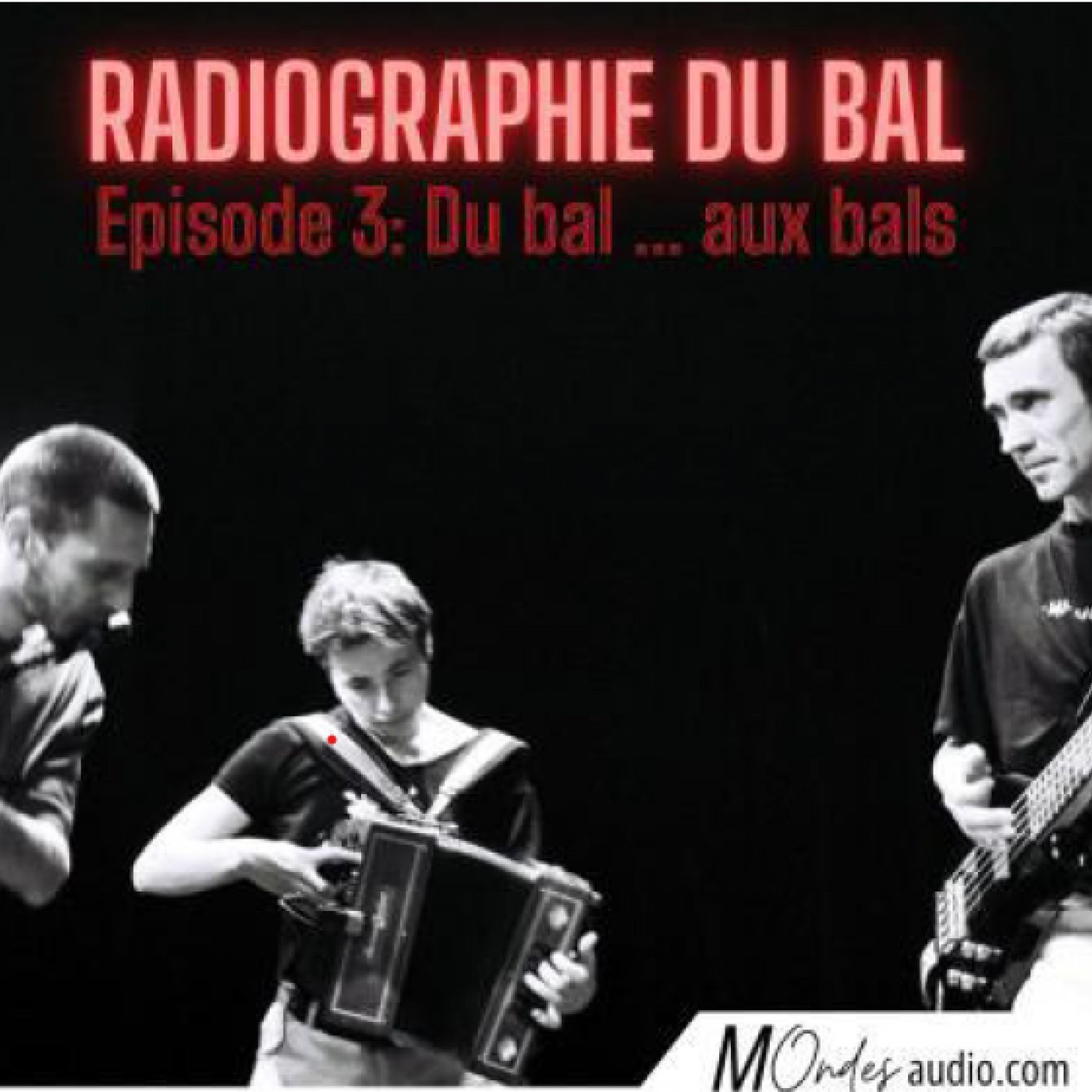 Radioscopie du bal Épisode 3: Du bal…aux bals