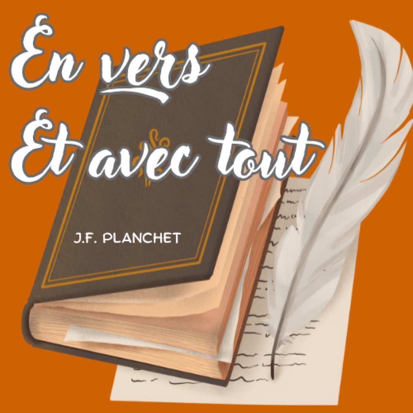 En vers et avec tout